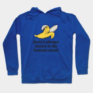 There's always money in the banana stand Hoodie